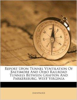 Report Upon Tunnel Ventilation Of Baltimore And Ohio Railroad Tunnels