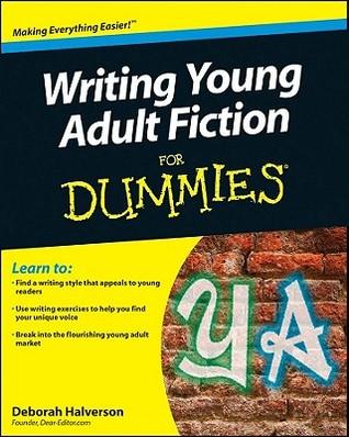 Writing Young Adult Fiction for Dummies by Deborah Halverson ...